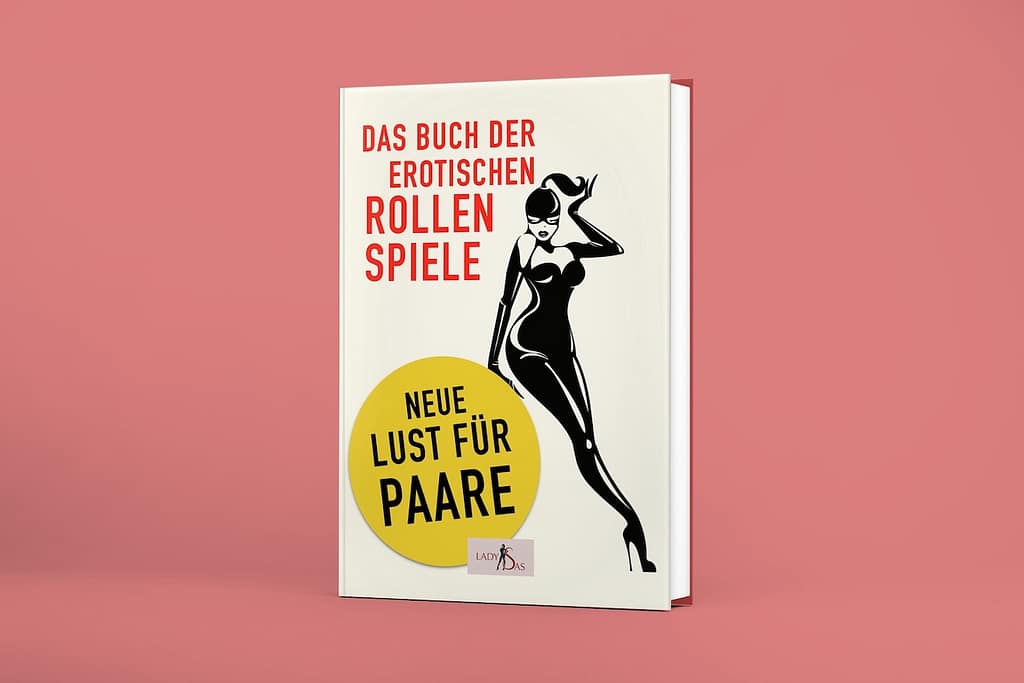 Das Buch der erotischen Rollenspiele – neue Lust für Paare. Von Lady Sas.