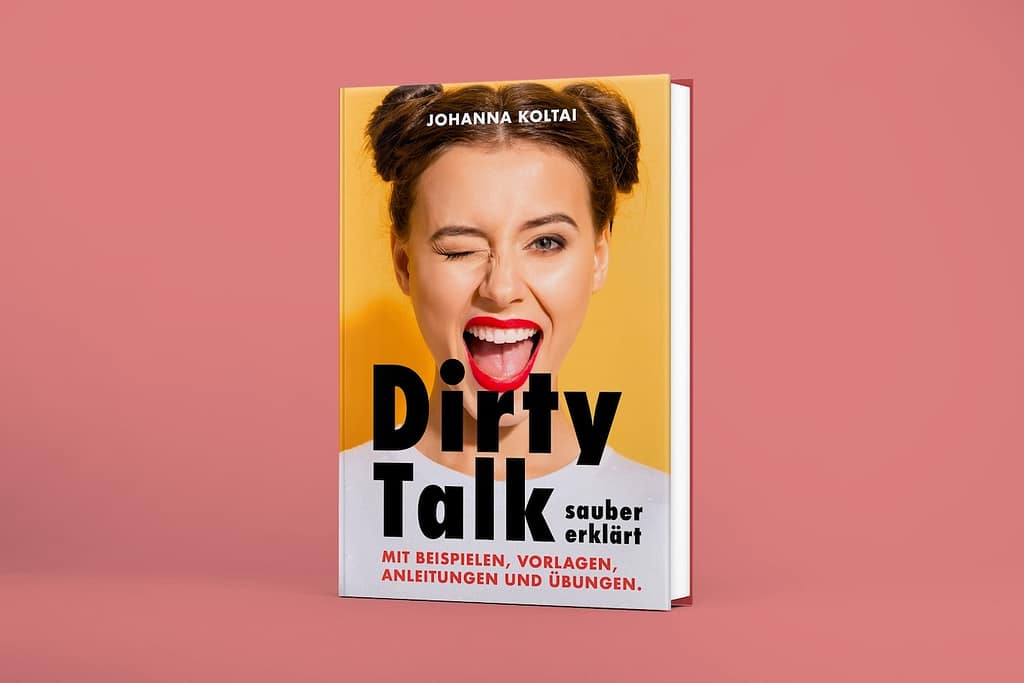 "Dirty Talk sauber erklärt"-Buch von Johanna Koltai