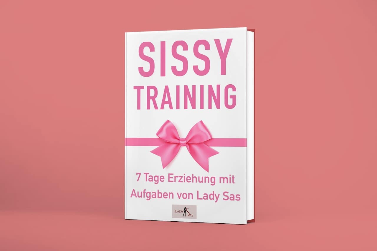 Sissy Training Ratgeber: Buch von Lady Sas.