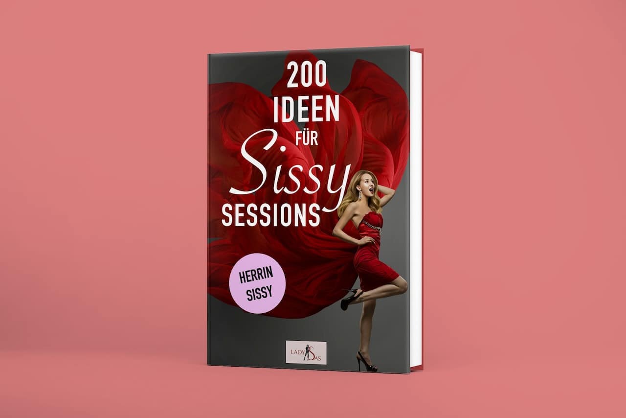 200 Ideen für Sissy Sessions. Herrin - Sissy. Buch von Lady Sas.