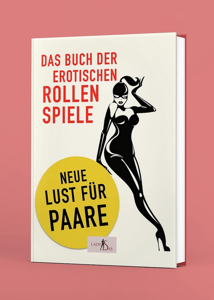 Das Buch der erotischen Rollenspiele – neue Lust für Paare. Von Lady Sas.