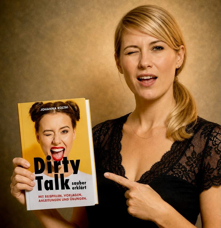Dirty Talk sauber erklärt. Das Buch von Johanna Koltai.