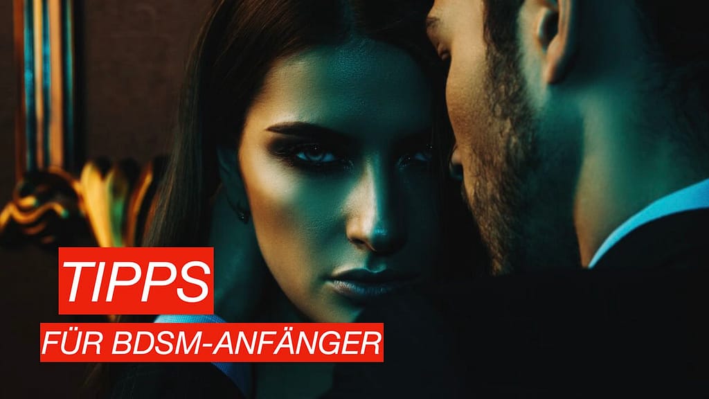 Tipps für BDSM Anfänger von Lady Sas. 