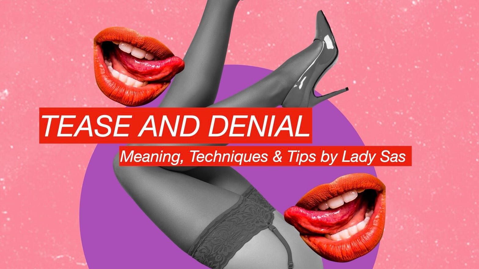 Tease & Denial (T&D): Meaning, Techniques & Safety | Lady Sas