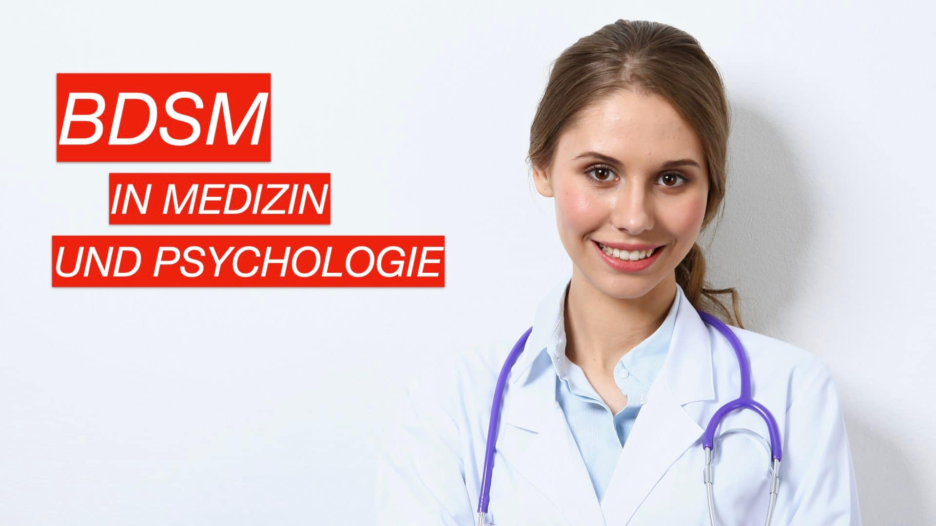 BDSM in Medizin und Psychologie. Das Symbolbild zeigt eine Ärztin.