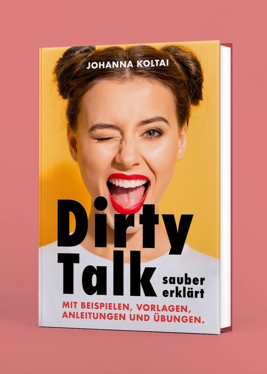 "Dirty Talk sauber erklärt"-Buch von Johanna Koltai